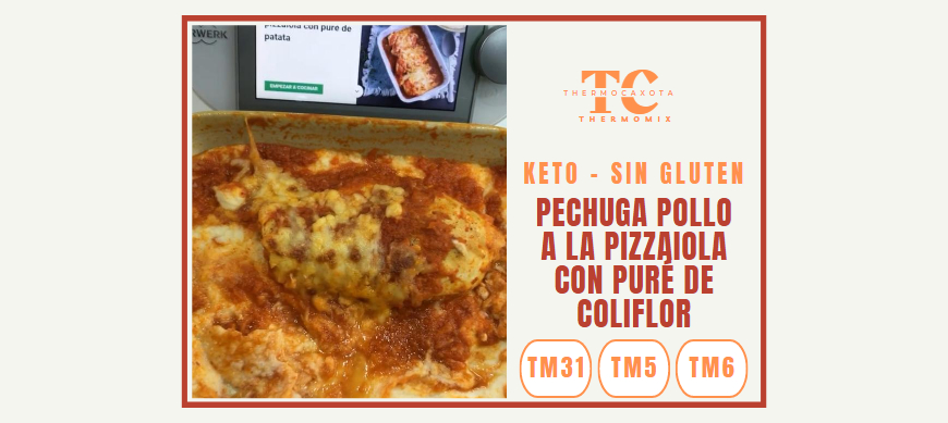 Pechugas de pollo pizzaiola con puré de coliflor - Recetas Keto / Sin gluten con Thermomix® 