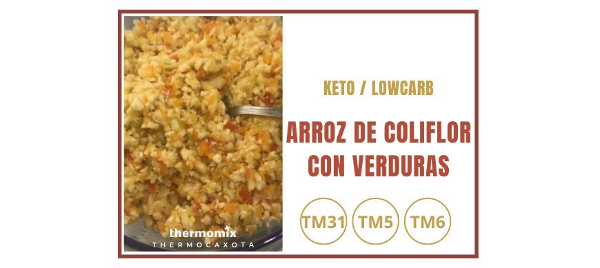 Arroz de coliflor con Verduras - Recetas Keto / Bajas en carbohidratos con Thermomix® 