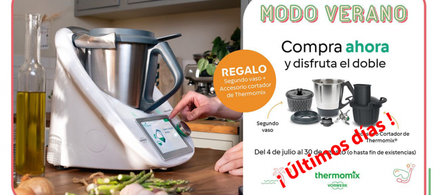 ¡Últimos días del Verano! Aprovecha esta GRAN PROMOCIÓN con Thermomix® 