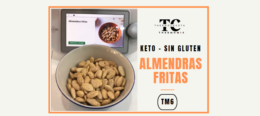 Almendras fritas - Recetas Keto / Sin gluten con Thermomix® 