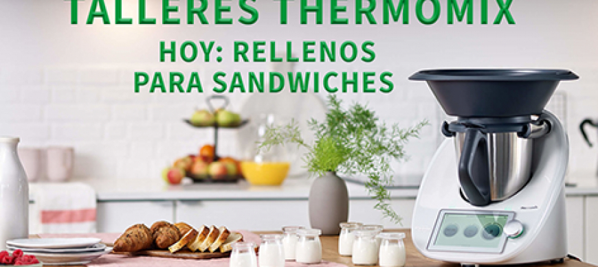 TALLERES Thermomix® : RELLENO PARA SANDWICHES