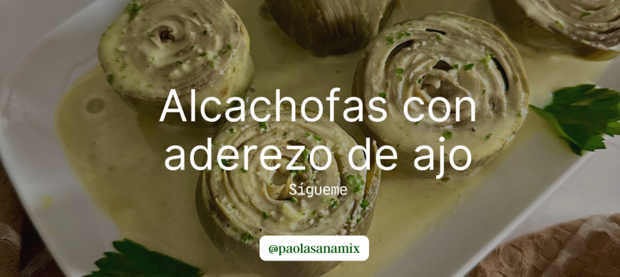 ALCACHOFAS CON ADEREZO DE AJO