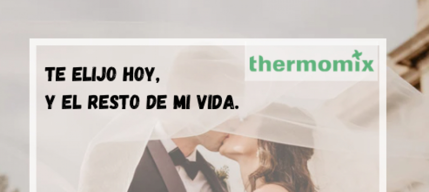 Thermomix® Tm7® regalo de boda ideal. El mejor ajuar es Thermomix® . Tm7 en tu lista de bodas.