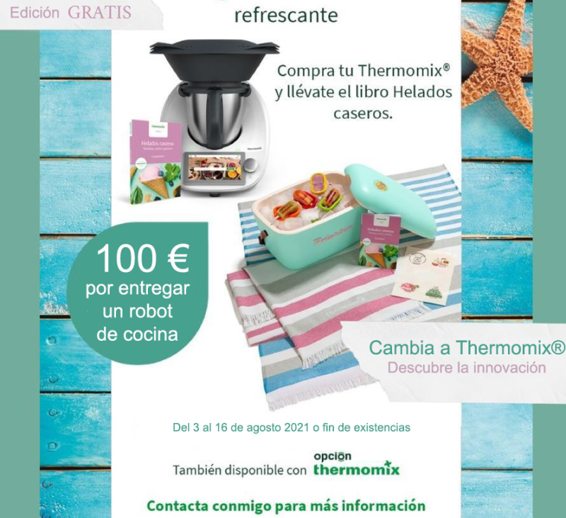 COMPRAR THERMOMIX® - Edición verano Gratis + 100€ descuento por entregar tu anterior robot de cocina