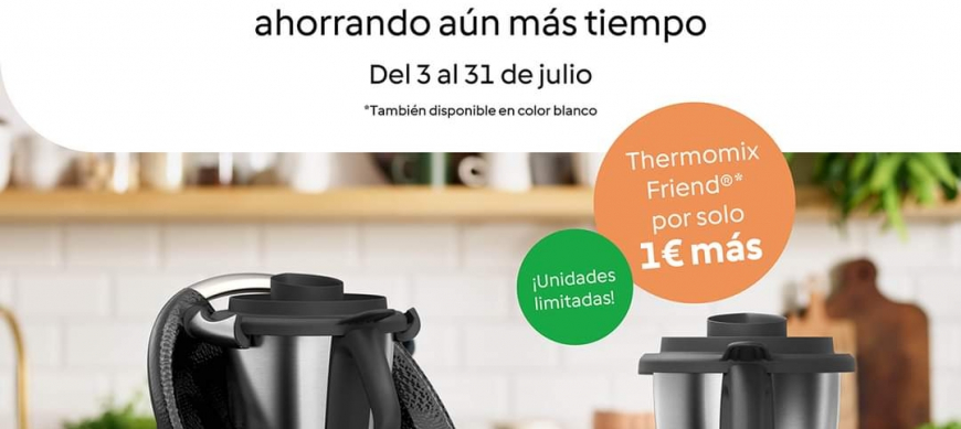 Thermomix® TM6 más Thermomix® Friend por 1€ más