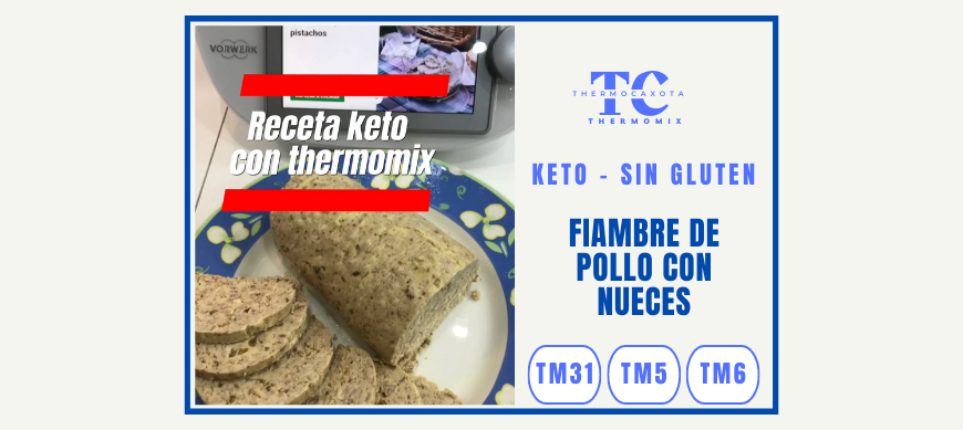 Fiambre de pollo con pistachos - Recetas Keto / Sin gluten con Thermomix® 