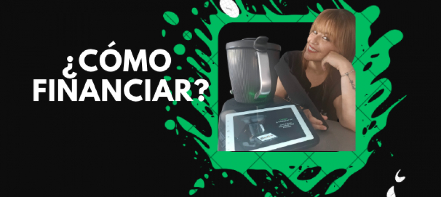 ¿QUÉ NECESITO PARA PODER FINANCIAR EL Thermomix® TM7