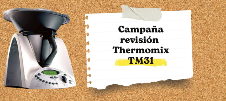 Campaña revisión Thermomix® TM31