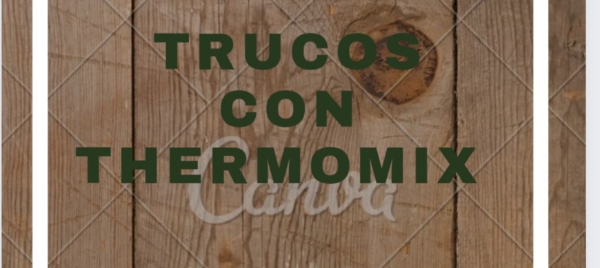 TRUCOS CON Thermomix® 