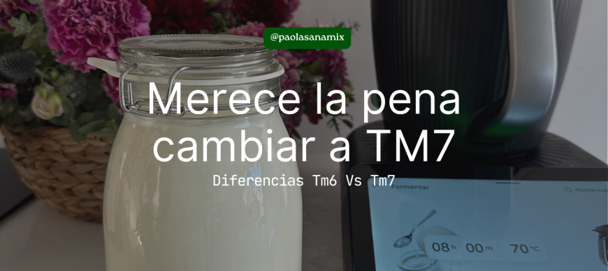 ¿Vale la pena renovar la Thermomix® TM6 por la nueva TM7?