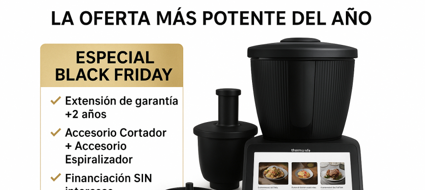 Black Friday Thermomix® 2025. OFERTAS POR TIEMPO LIMITADO. TM7 al mejor precio del año!