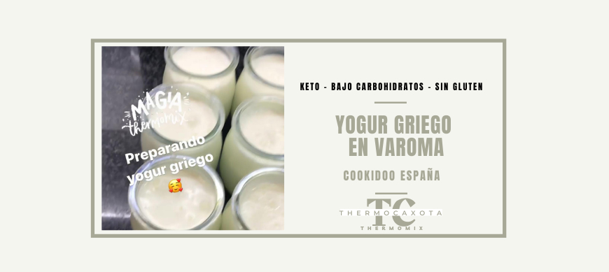 Yogur Griego en Varoma - Recetas Keto / Sin Gluten con Thermomix® 