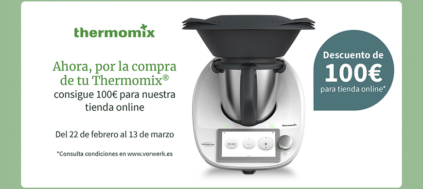Compra tu Thermomix® ahora y llévate 100€ para nuestra tienda online