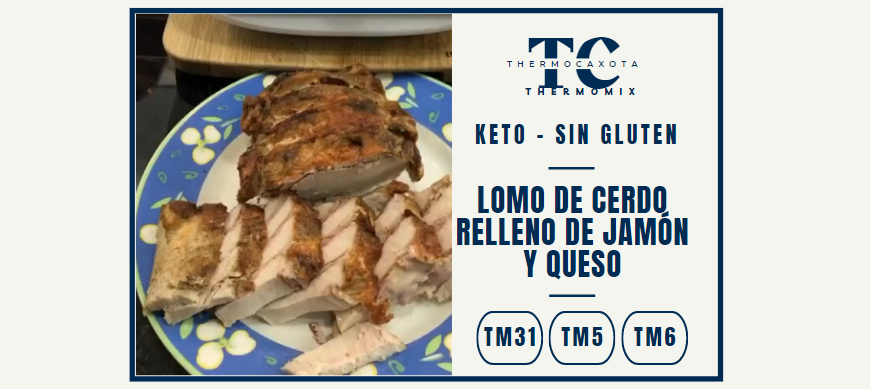 Cinta de lomo rellena de jamón y queso - Recetas Keto / Sin gluten con Thermomix® 