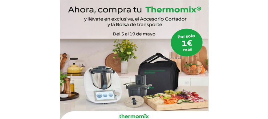 Thermomix® Tm6 + Bolsa y Cortador de REGALO. 1.400 €. Hasta el 31 de Mayo