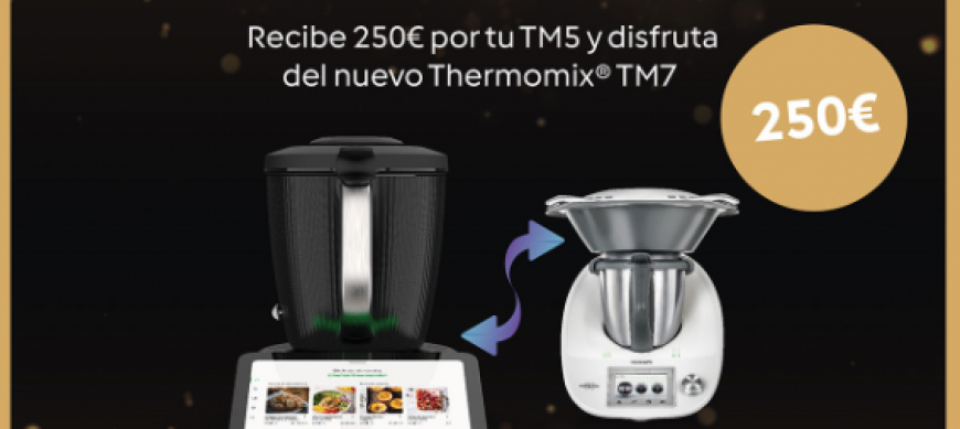 ¡PLAN RENOVÉ Thermomix® TM7! SOLO HASTA EL 22 DE DICIEMBRE, ¡APROVECHA!