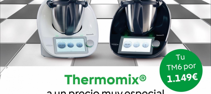 Thermomix® TM6 POR 1.149€ Y REGALO