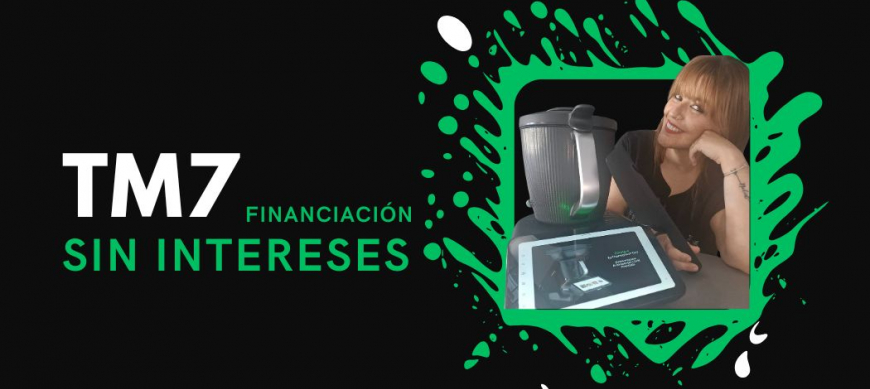 Financiar Thermomix® TM7 SIN INTERESES DESDE 42€ AL MES