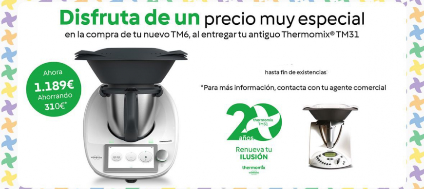 ¡Elige Thermomix® TM6 a un precio especial ó Plan Renove!