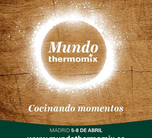 MUNDO Thermomix® ES EL EVENTO DE Thermomix® MAS GRANDE DEL MUNDO