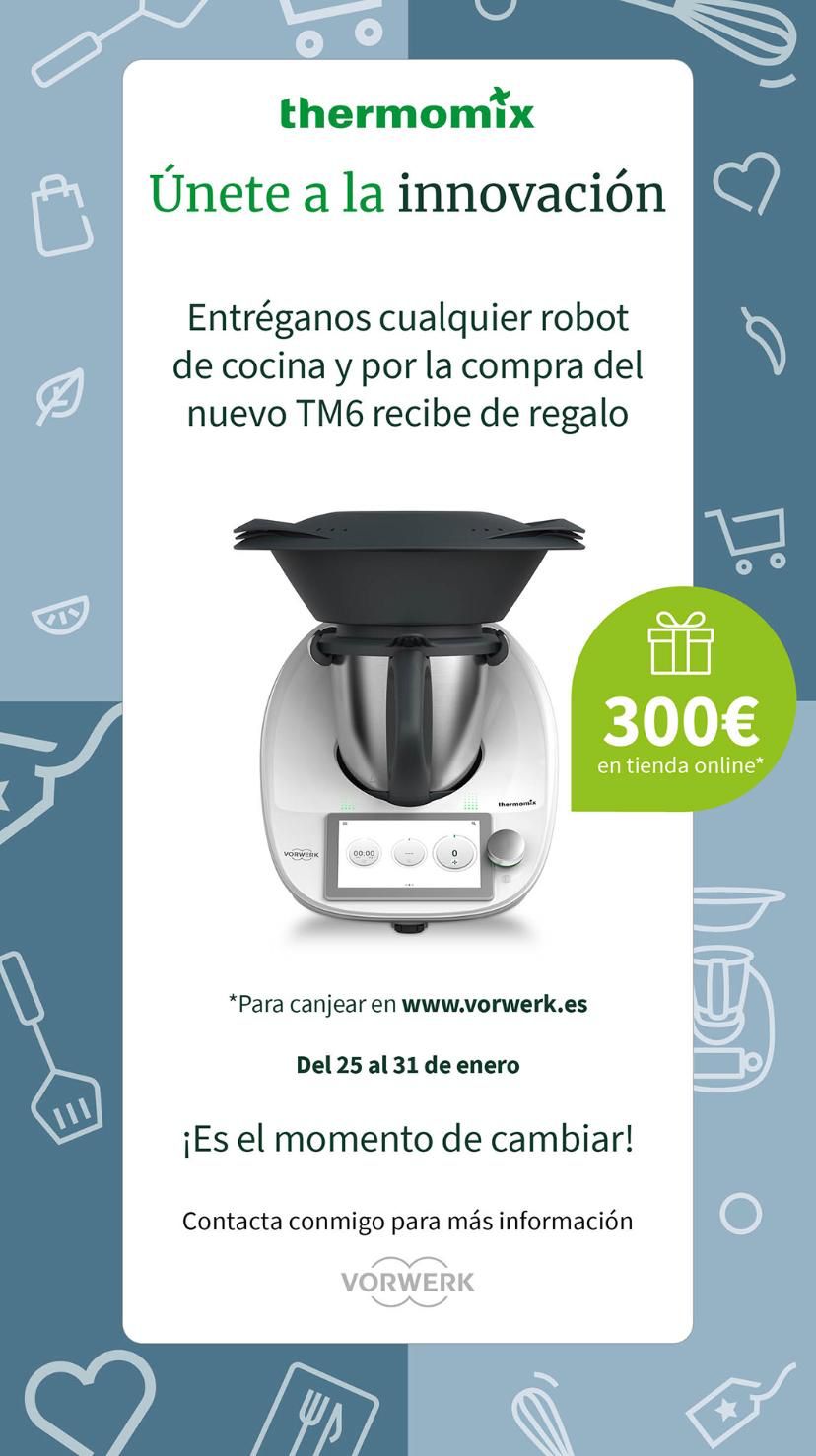 Thermomix® PLASENCIA. 300 € Por entregar tu robot de cocina