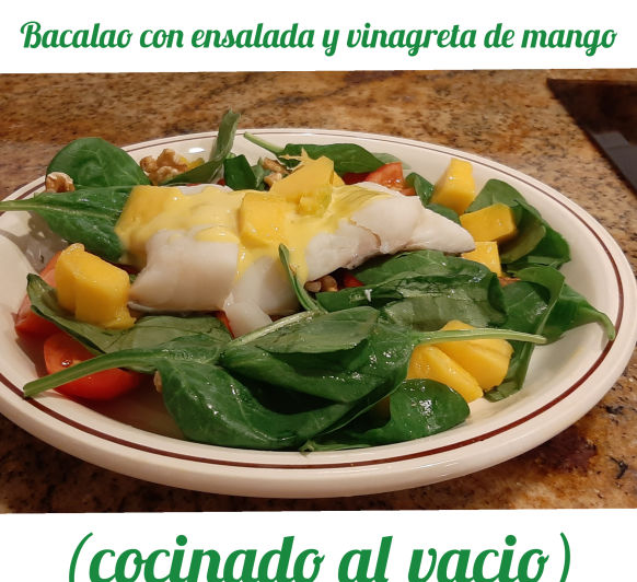 Bacalao con ensalada y vinagreta de mango ( al vacío)