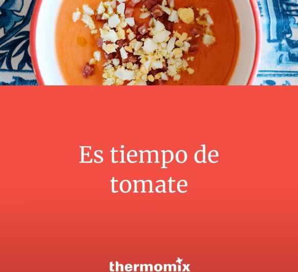 TIEMPO DE TOMATES ..CON Thermomix® NO FALTAN IDEAS