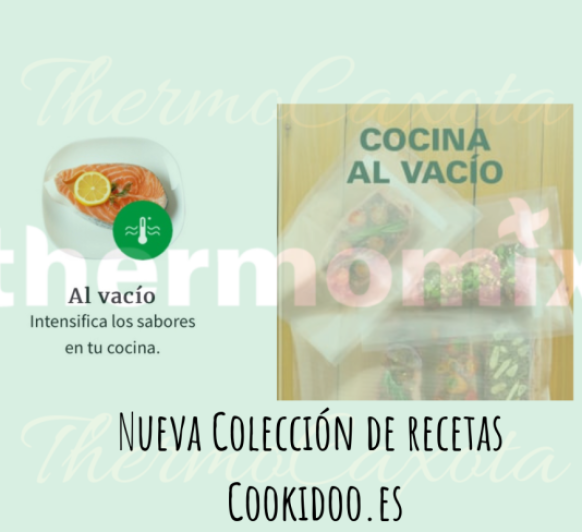 COCINA AL VACÍO CON Thermomix® - Nueva colección de recetas en Cookidoo