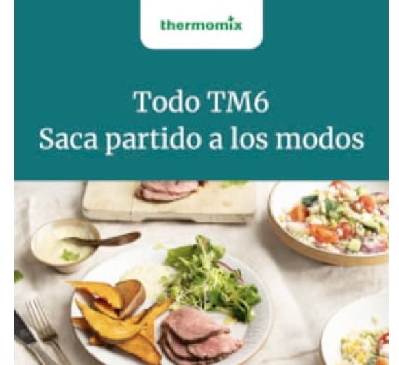 DISFRUTA DE LOS NUEVOS MODOS del Thermomix® TM6