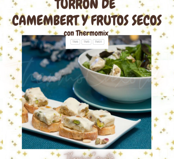 TURRÓN DE CAMEMBERT CON FRUTOS SECOS CON Thermomix® 