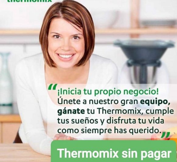 Quieres ser parte de mi equipo y CONSEGUIR TU Thermomix® GRATIS?