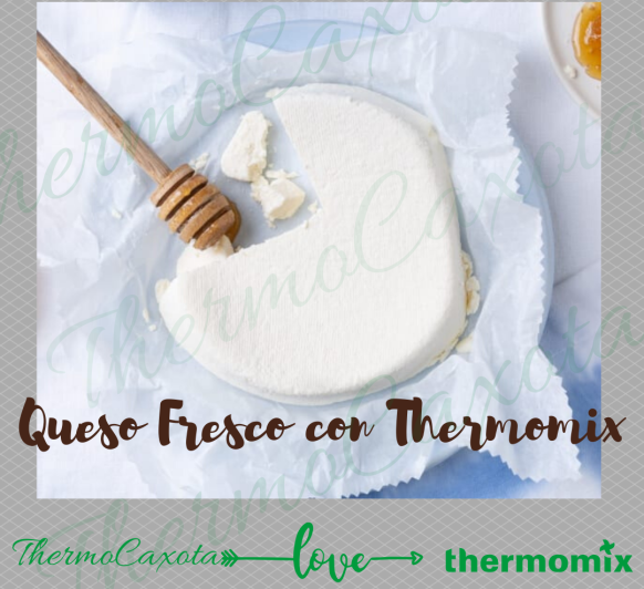 QUESO FRESCO CON Thermomix® 