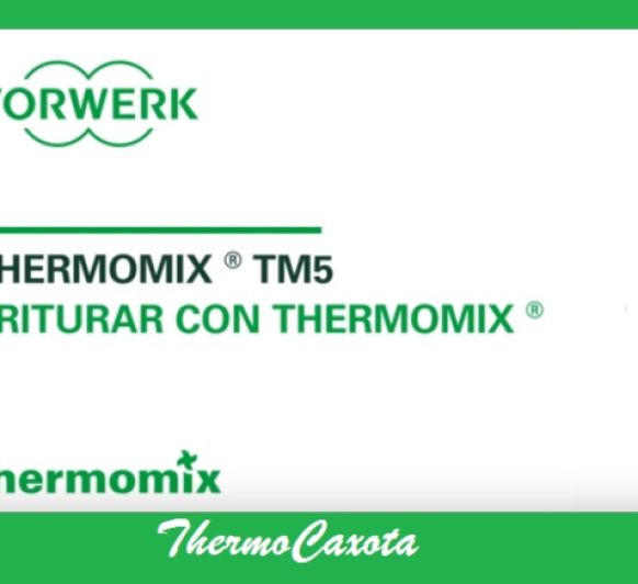 TRITURAR CON Thermomix® 