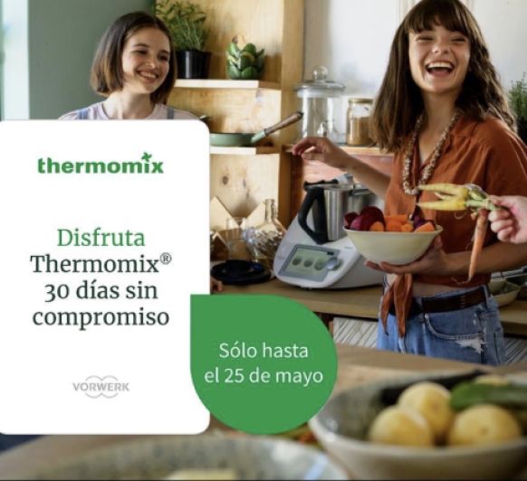 Prueba el Thermomix® 30 Días en tu casa SIN COMPROMISO