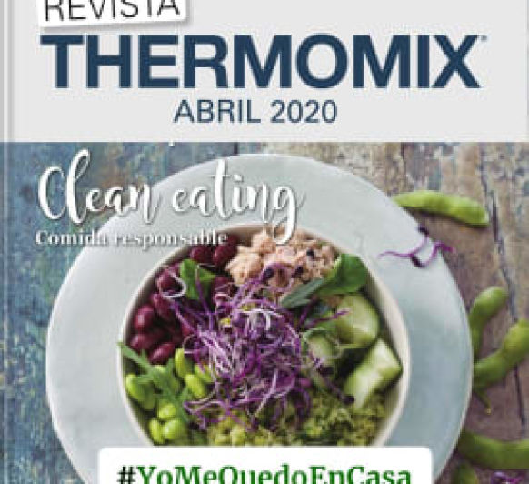 Revista Thermomix® mes ABRIL 2020, nuevas recetas para TM6, TM5 y TM31