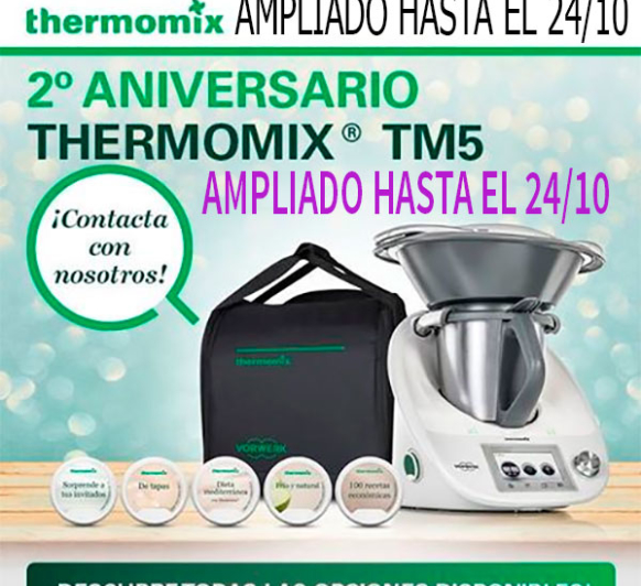 2º Aniversario Thermomix TM5 AMPLIADO HASTA EL 24 de Octubre de 2016