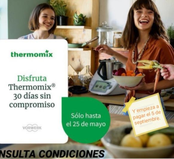Disfruta del Thermomix® 6 un mes en casa y empieza a pagar el 5 de septiembre