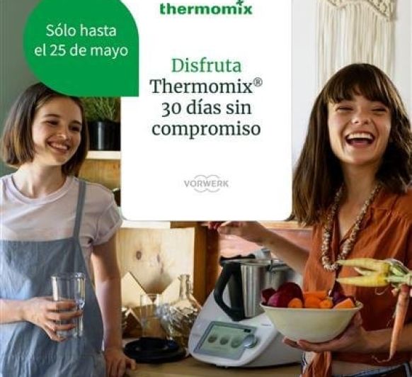 DISFRUTA DE 30 DIAS PARA ENAMORRTE DE NUESTRO Thermomix® TM6 Y DE UN REGALO DE 50 €