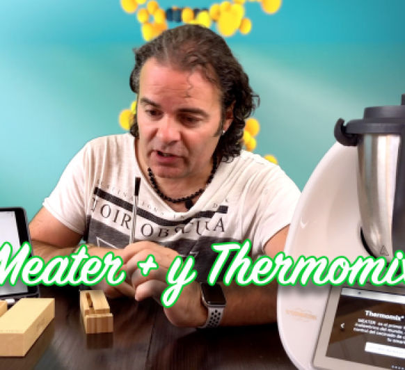 Videoblog: Thermomix y Meater +. Un gadget ideal