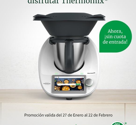 LA MEJOR FORMA DE DISFRUTAR Thermomix® SIN CUOTA DE ENTRADA