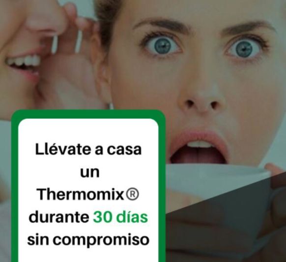 PRUEBA Thermomix® DURANTE 30 DÌAS SIN COMPROMISO