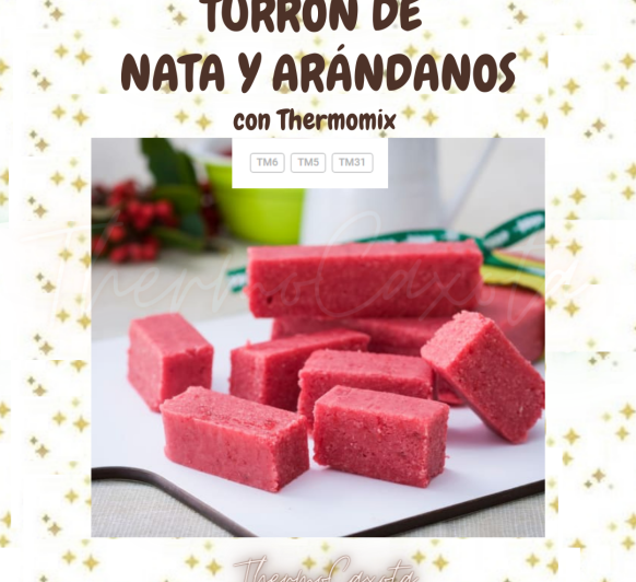 TURRÓN DE NATA Y ARÁNDANOS CON Thermomix® 